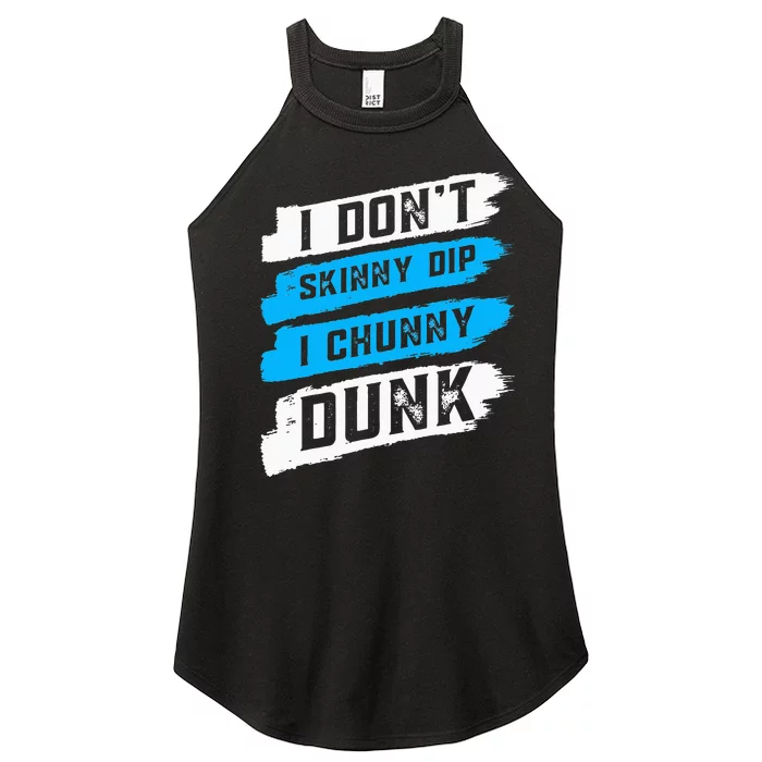 I Don't Skinny Dip I Chunky Dunk Women’s Perfect Tri Rocker Tank