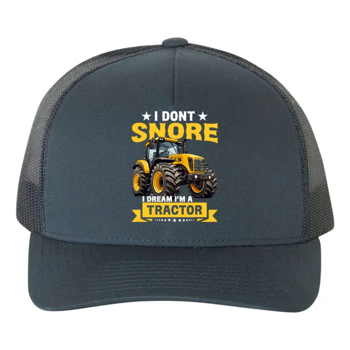 I DonT Snore I Dream IM A Tractor Funny Farming Dad Yupoong Adult 5-Panel Trucker Hat