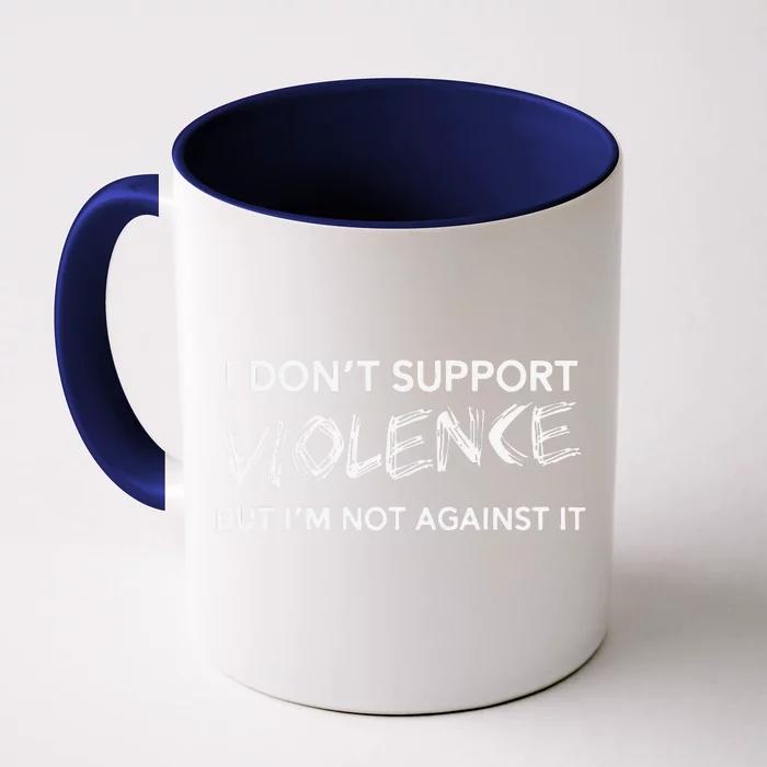 I DonT Support Violence Lt Gift Front & Back Coffee Mug