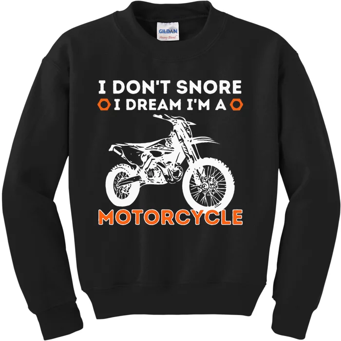 I Dont Snore I Dream Im A Motorcycle Funny Snoring Biker Kids Sweatshirt