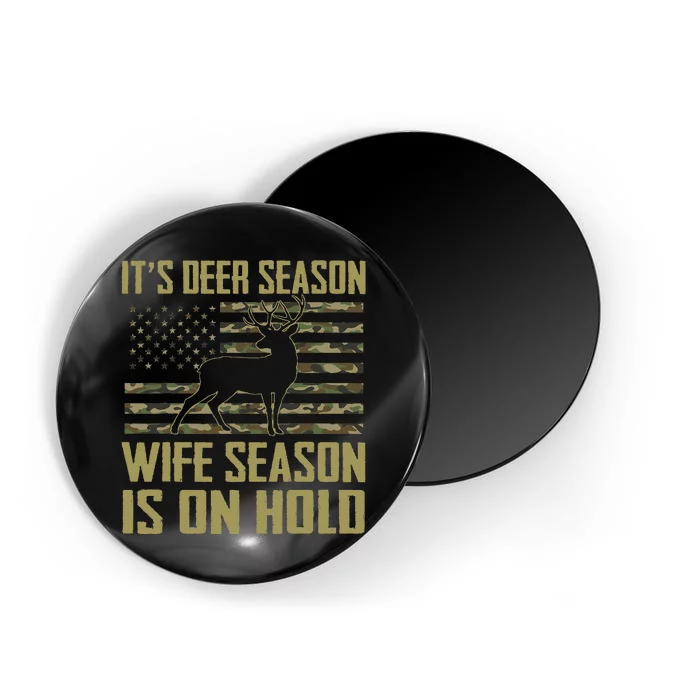 ItS Deer Season Wife Season Is On Hold Magnet