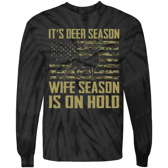 ItS Deer Season Wife Season Is On Hold Tie-Dye Long Sleeve Shirt