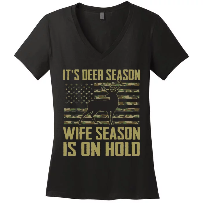 ItS Deer Season Wife Season Is On Hold Women's V-Neck T-Shirt