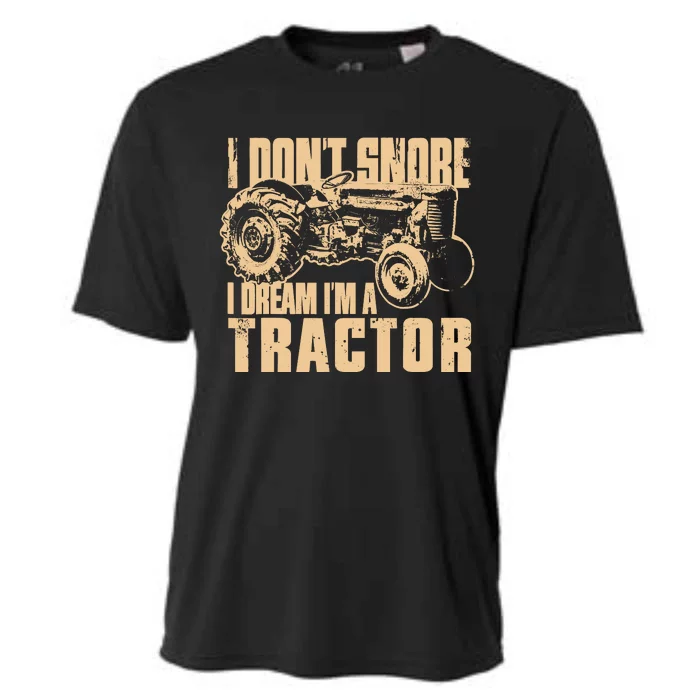 I DonT Snore I Dream IM A Tractor Funny Farm Tractor Cooling Performance Crew T-Shirt