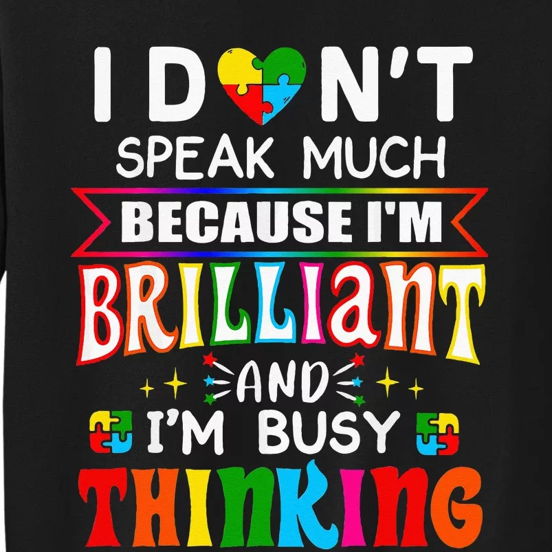 I Dont Speak Much Brilliant Autism Autistic Gift Tall Sweatshirt