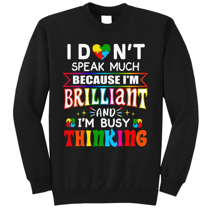 I Dont Speak Much Brilliant Autism Autistic Gift Tall Sweatshirt