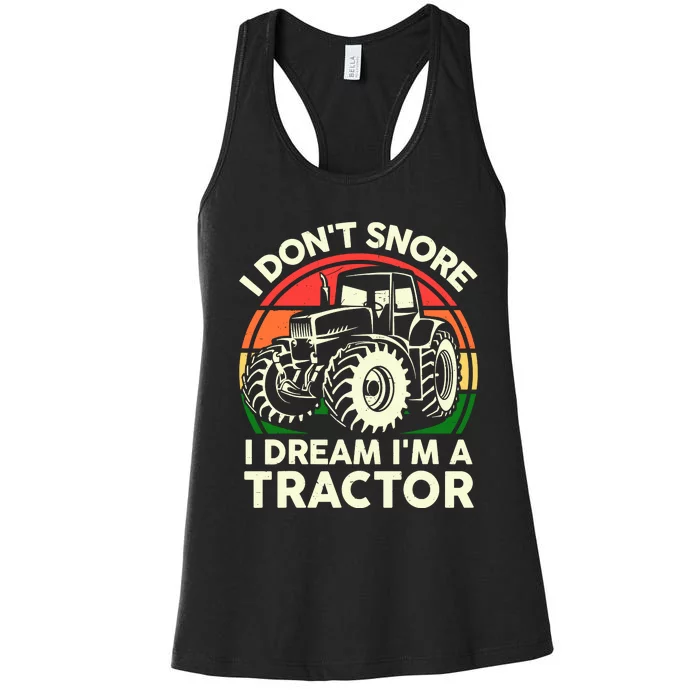 I DonT Snore I Dream IM Tractor Farmer Dad Gift Funny Papa Women's Racerback Tank