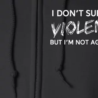 I DonT Support Violence Lt Full Zip Hoodie