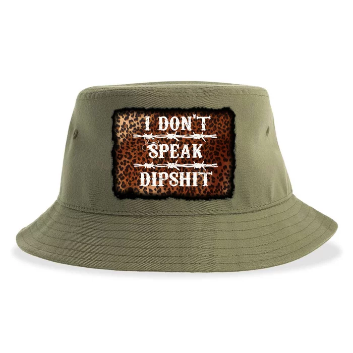 I Dont Speak Dipshit Funny Quotes Sarcastic Novelty Gift Sustainable Bucket Hat