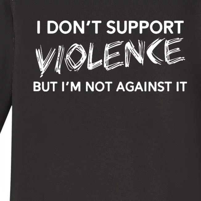 I DonT Support Violence Lt Baby Long Sleeve Bodysuit