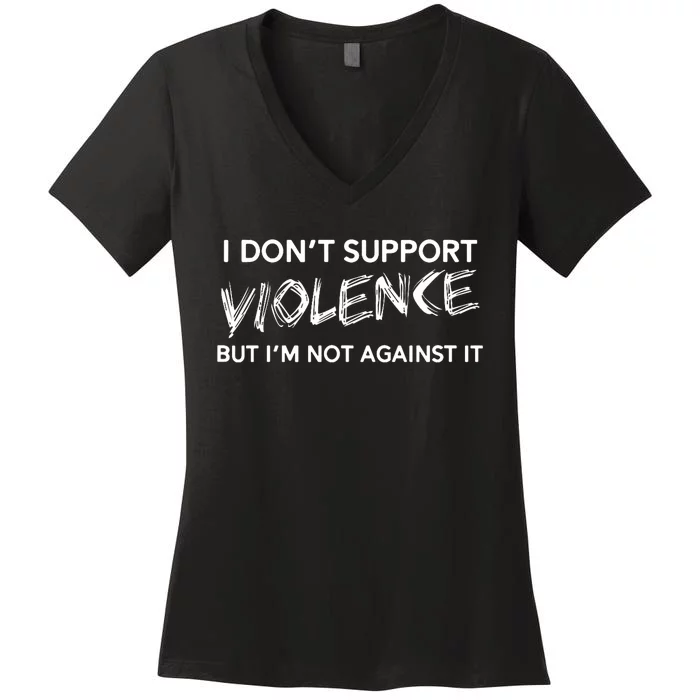 I DonT Support Violence Lt Women's V-Neck T-Shirt