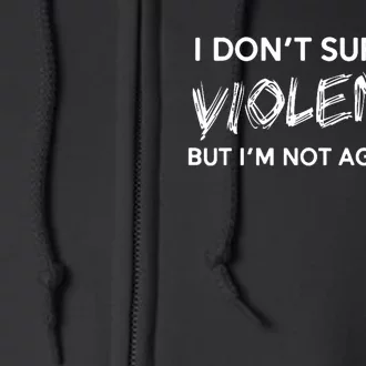 I DonT Support Violence Lt Full Zip Hoodie