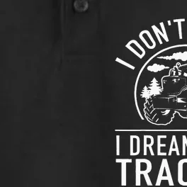 I Dont Snore I Dream Im A Tractor Funny Farm Truck Quote Dry Zone Grid Performance Polo