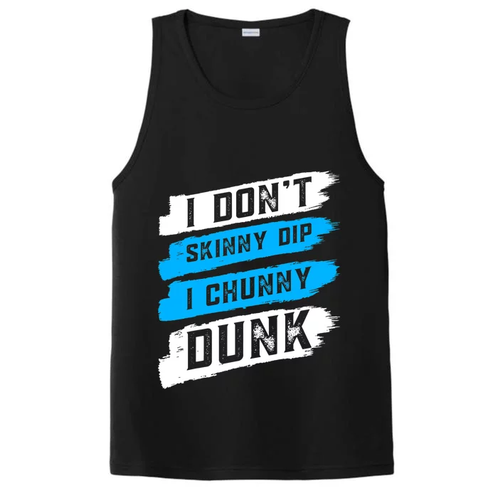 I Dont Skinny Dip I Chunky Dunk Performance Tank