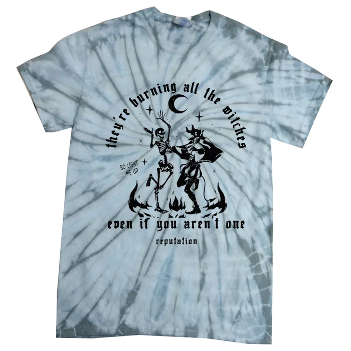 I Did Something Bad TheyRe Burning All The Witches Tie-Dye T-Shirt