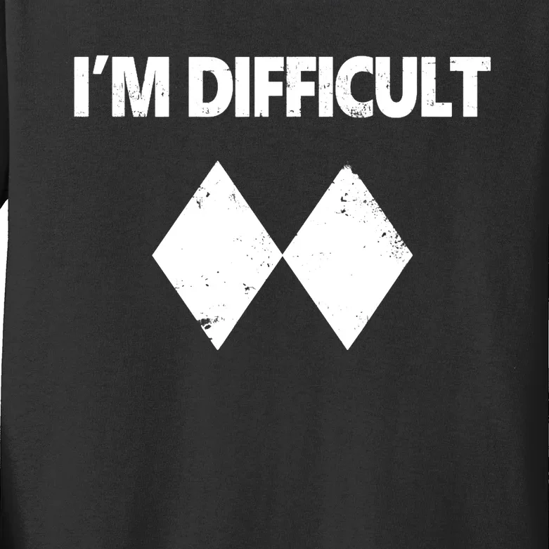 I'm Difficult Skiing Skier Snowboard Double Black Diamonds Kids Long Sleeve Shirt