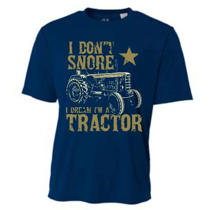 I Dont Snore I Dream Im A Tractor Shirts Funny Tractor Gift Cooling Performance Crew T-Shirt