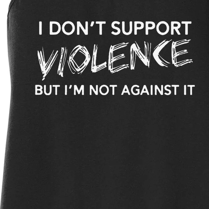 I DonT Support Violence Lt Women's Racerback Tank