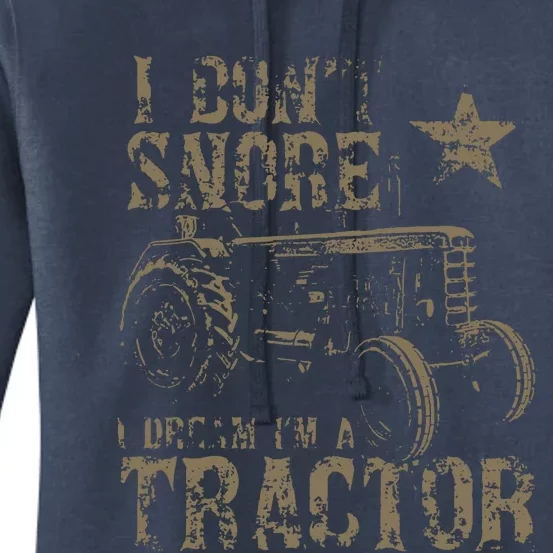 I Don't Snore I Dream I'm A Tractor Shirt Women's Pullover Hoodie