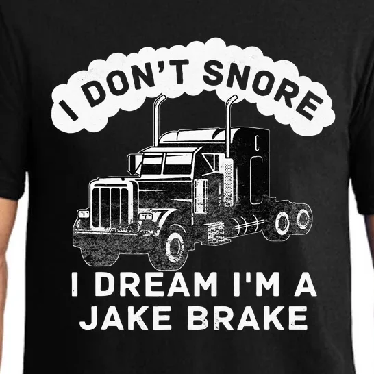 I Don't Snore I Dream I'm A Jake Brake Trucker Pajama Set