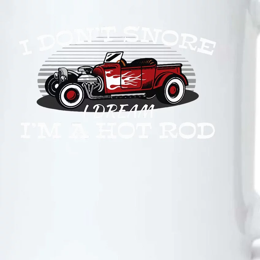 I Don't Snore I Dream I'm a Hot Rod Muscle Car Lovers Gift Black Color Changing Mug