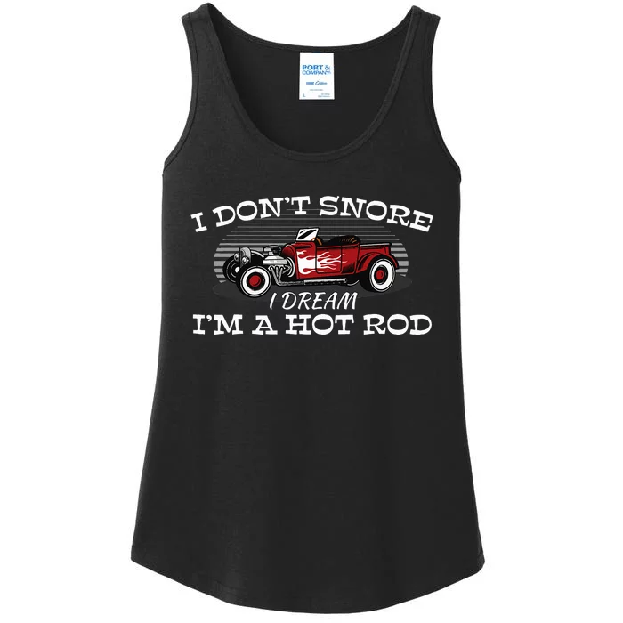 I Don't Snore I Dream I'm a Hot Rod Muscle Car Lovers Gift Ladies Essential Tank