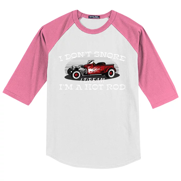 I Don't Snore I Dream I'm a Hot Rod Muscle Car Lovers Gift Kids Colorblock Raglan Jersey