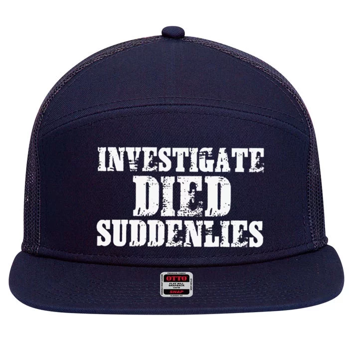 Investigate Died Suddenlies 7 Panel Mesh Trucker Snapback Hat