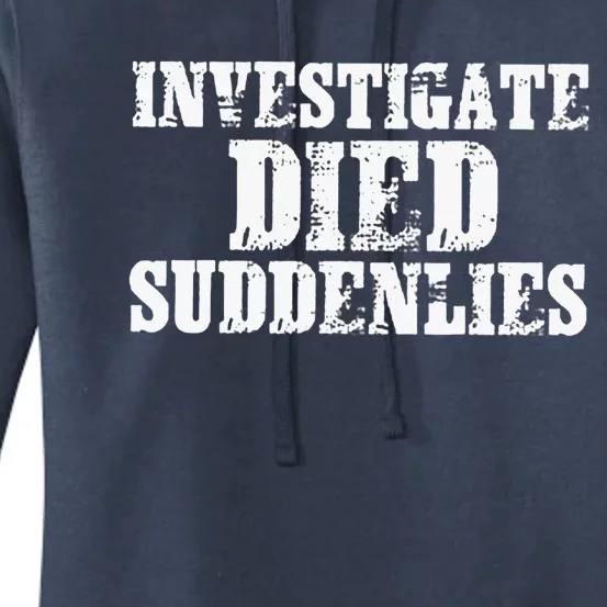 Investigate Died Suddenlies Women's Pullover Hoodie