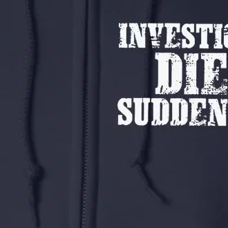 Investigate Died Suddenlies Full Zip Hoodie