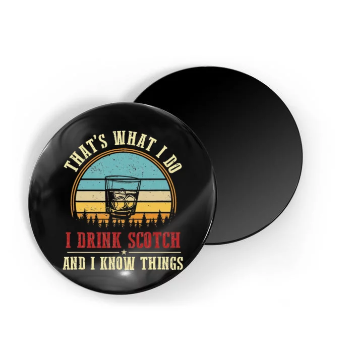 I Drink Scotch & I Know Things Funny Scotch Lover Whiskey Magnet