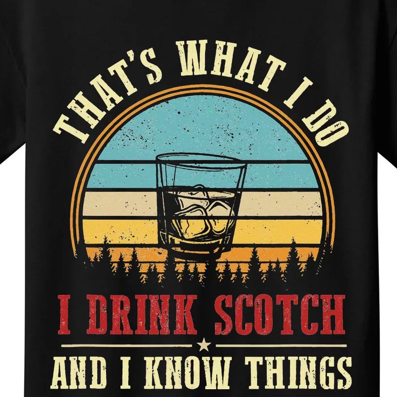 I Drink Scotch & I Know Things Funny Scotch Lover Whiskey Kids T-Shirt