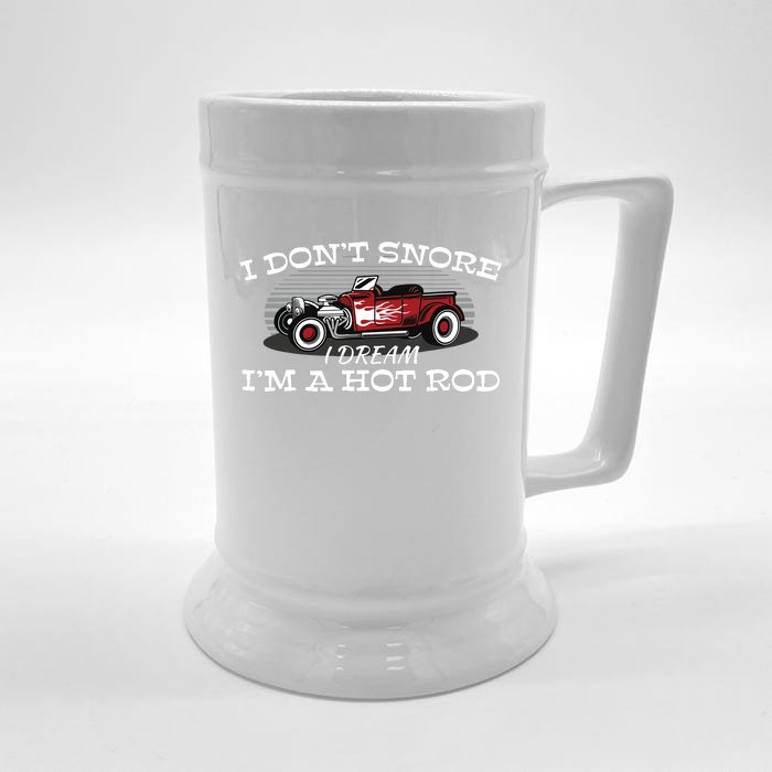 I Dont Snore I Dream Im A Hot Rod Muscle Car Lovers Gift Front & Back Beer Stein