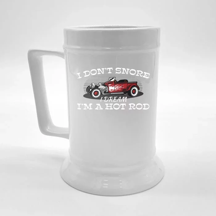 I Dont Snore I Dream Im A Hot Rod Muscle Car Lovers Gift Front & Back Beer Stein