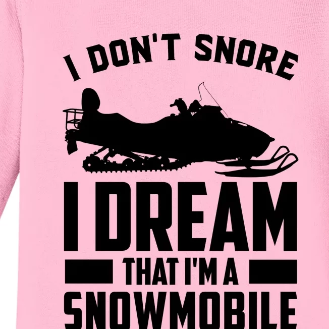 I Don't Snore I Dream That I'm A Snowmobile Baby Long Sleeve Bodysuit