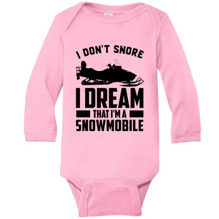 I Don't Snore I Dream That I'm A Snowmobile Baby Long Sleeve Bodysuit