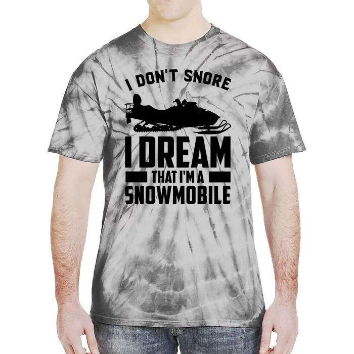 I Don't Snore I Dream That I'm A Snowmobile Tie-Dye T-Shirt