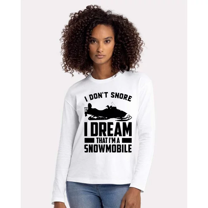 I Don't Snore I Dream That I'm A Snowmobile Womens Cotton Relaxed Long Sleeve T-Shirt