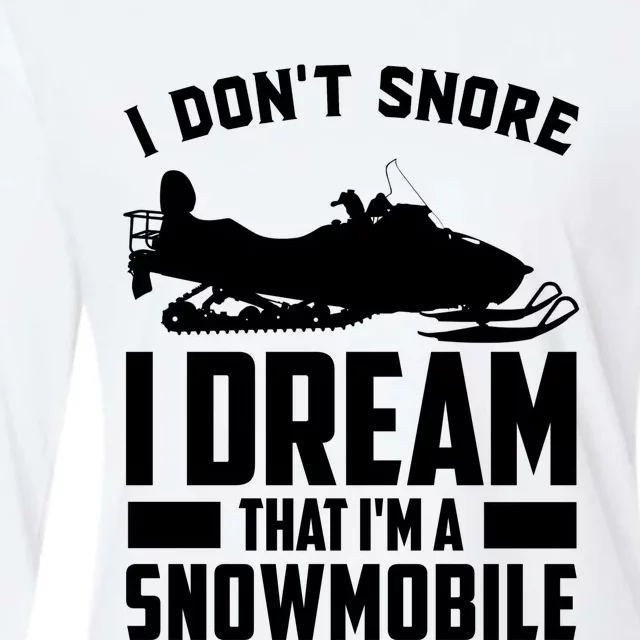 I Don't Snore I Dream That I'm A Snowmobile Womens Cotton Relaxed Long Sleeve T-Shirt