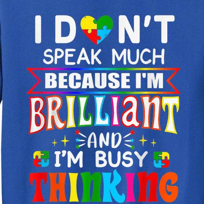 I Dont Speak Much Brilliant Autism Autistic boy girl Gift Tall Sweatshirt