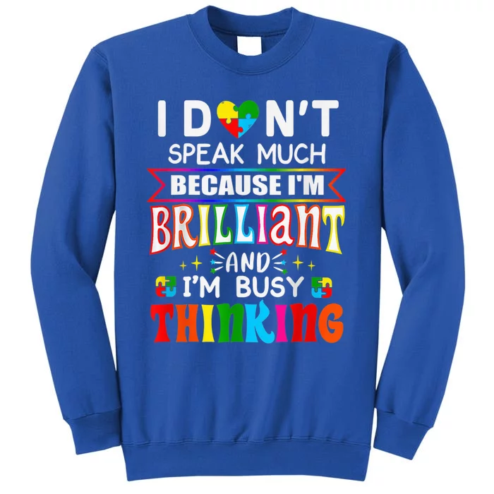 I Dont Speak Much Brilliant Autism Autistic boy girl Gift Tall Sweatshirt