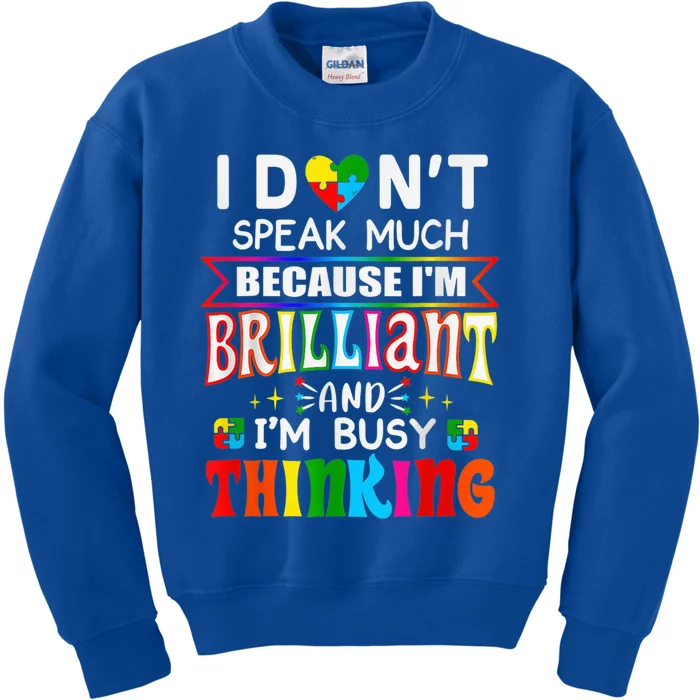 I Dont Speak Much Brilliant Autism Autistic boy girl Gift Kids Sweatshirt