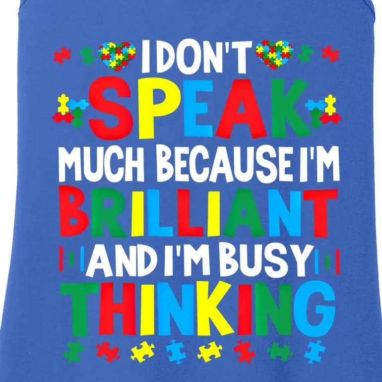 I Dont Speak Much Because Im Brilliant Busy Thinking Autism Gift Ladies Essential Tank