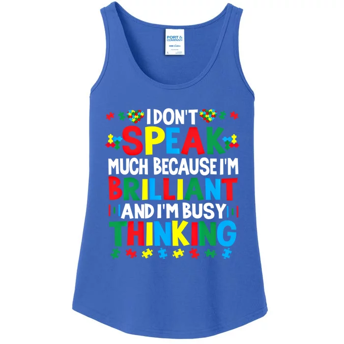 I Dont Speak Much Because Im Brilliant Busy Thinking Autism Gift Ladies Essential Tank