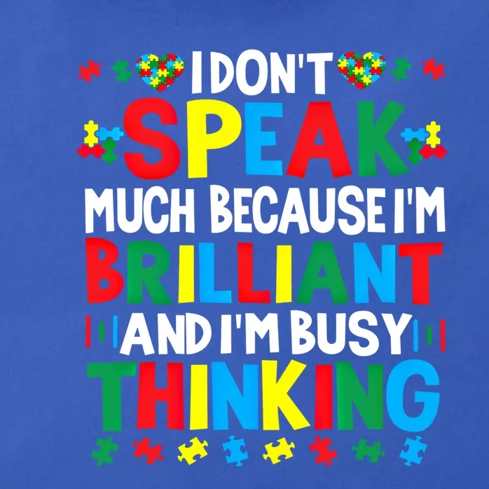 I Dont Speak Much Because Im Brilliant Busy Thinking Autism Gift Zip Tote Bag