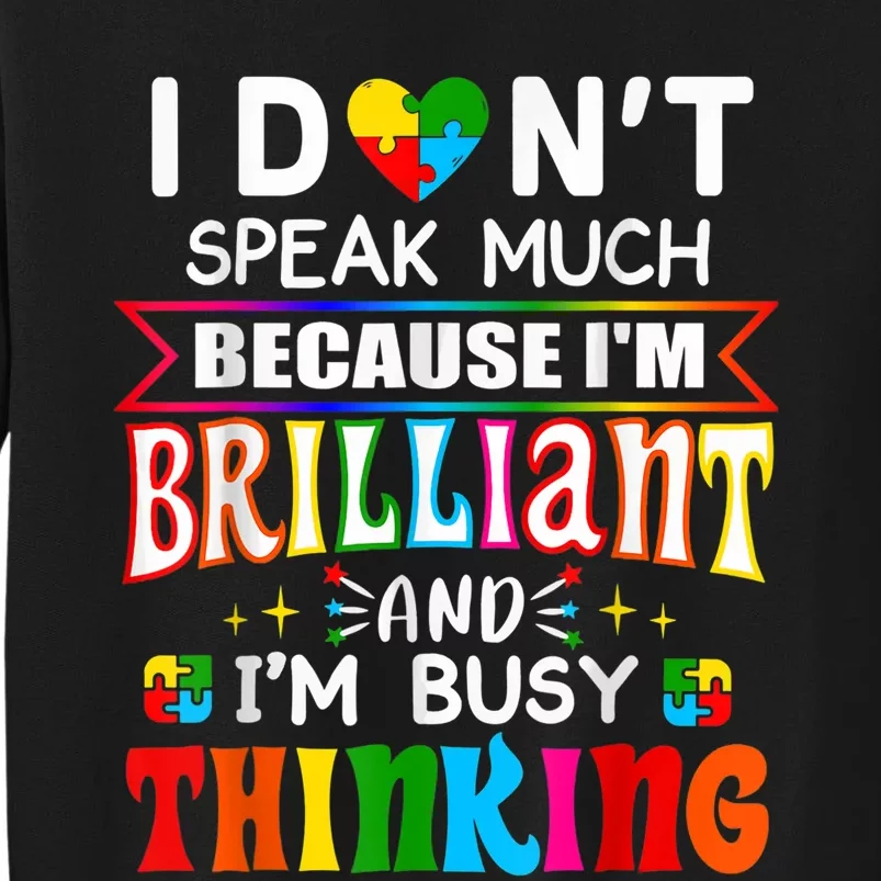 I Dont Speak Much Brilliant Autism Autistic Boy Girl Gift Tall Sweatshirt