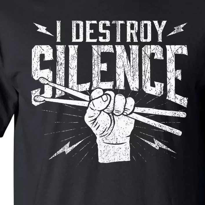 I Destroy Silence Drummer Music Lover Tall T-Shirt