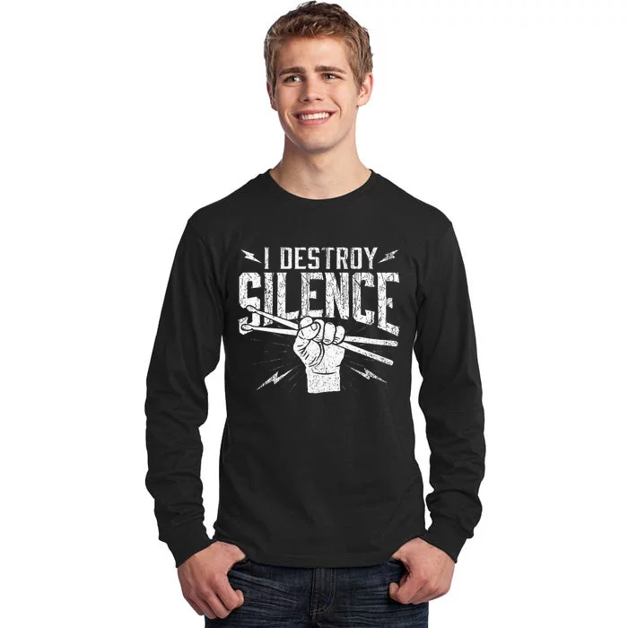 I Destroy Silence Drummer Music Lover Tall Long Sleeve T-Shirt