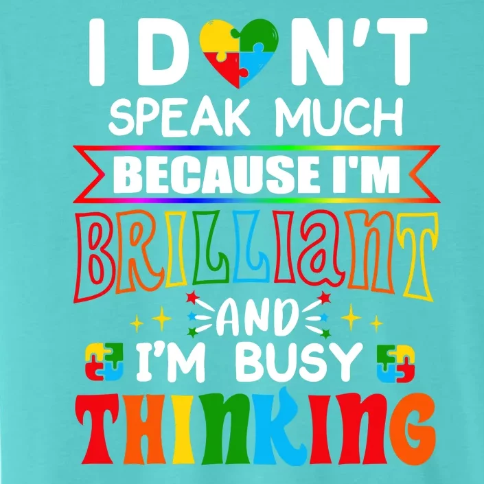 I Dont Speak Much Brilliant Autism Autistic Boys Girls Gift, Autism ChromaSoft Performance T-Shirt