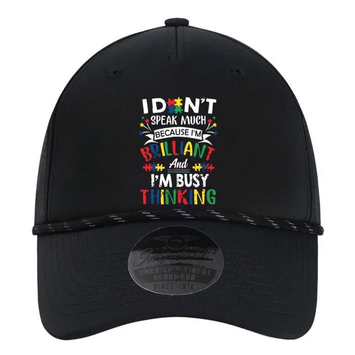 I Dont Speak Much Because I'm Brilliant And Busy Thinking Autism Awareness Performance The Dyno Cap